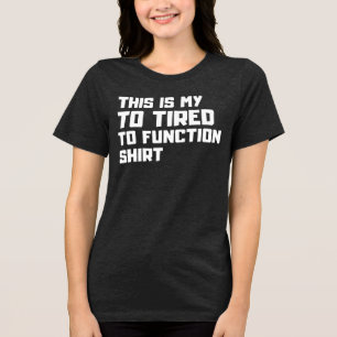 Zu müde, um zu funktionieren - Funny Relady Lazy S Tri-Blend Shirt