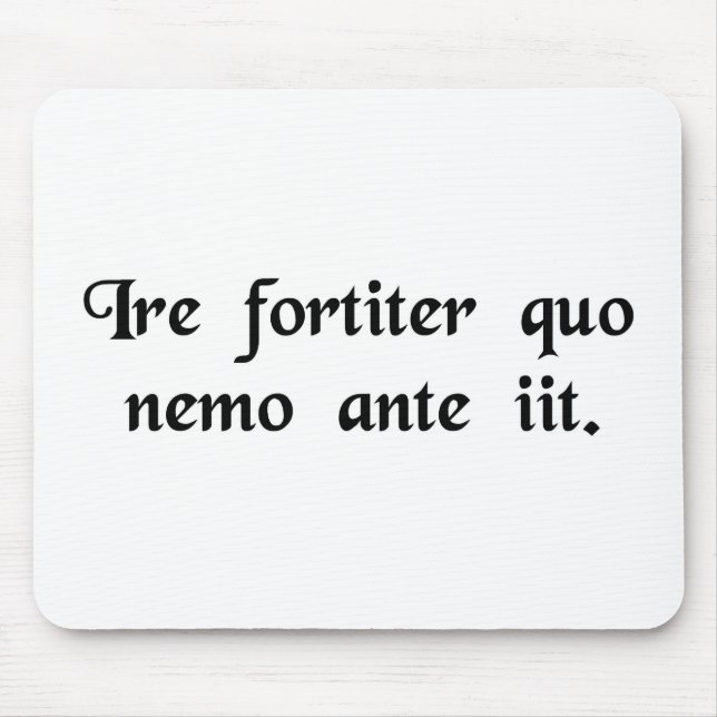 Zu mutig gehen, wohin kein Mann vorher gegangen Mousepad (Vorne)