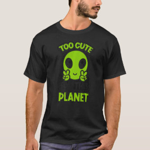 Zu Niedlich für diese globale Verschwörung Alien A T-Shirt