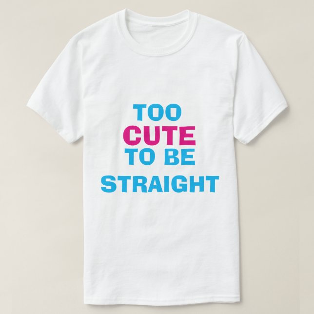 Zu niedlich gerader T - Shirt sein (Design vorne)