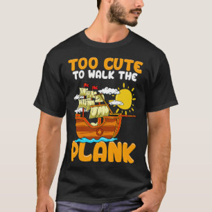 Zu Niedlich, um das Plank Pirate Party zu laufen T-Shirt
