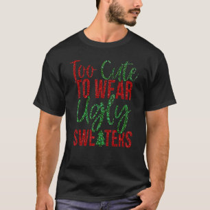 Zu Niedlich, um einen hässlichen Weihnachtssüßer z T-Shirt