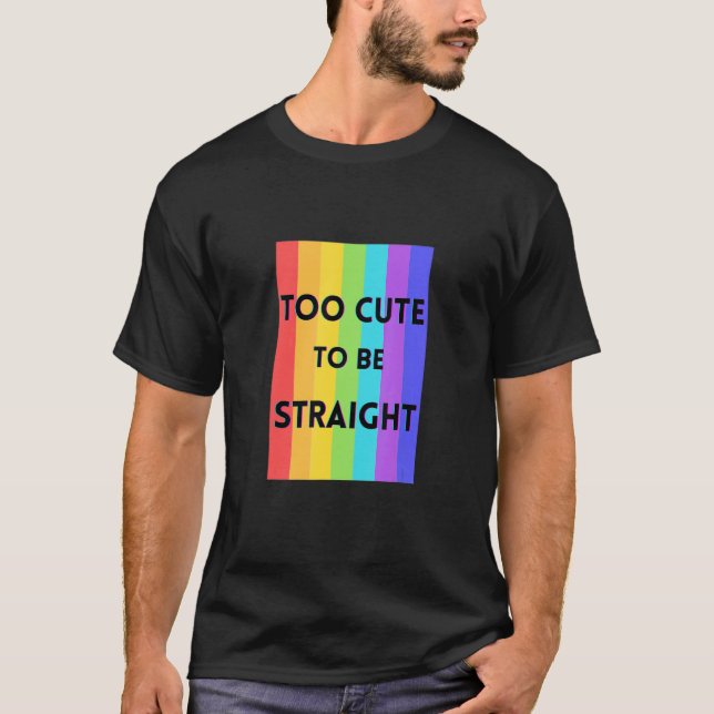 zu Niedlich, um gerade zu sein T-Shirt (Vorderseite)
