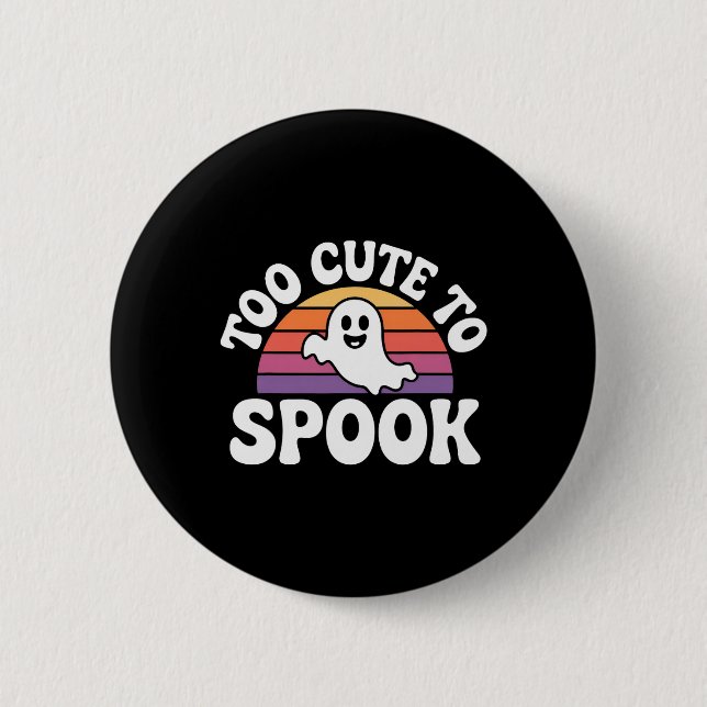 Zu Niedlich, um Ghost Funny Halloween Sprichwort 1 Button (Vorderseite)