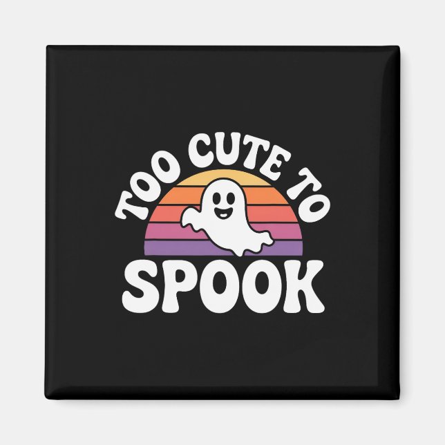 Zu Niedlich, um Ghost Funny Halloween Sprichwort 1 Magnet (Vorne)