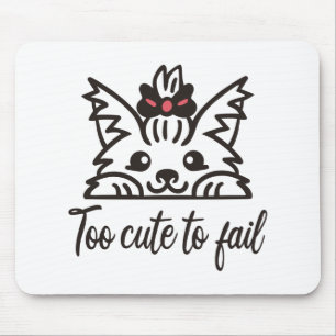 Zu niedlich, um versagen mousepad