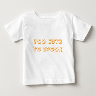 ZU NIEDLICH ZU SPOOK BABY T-SHIRT