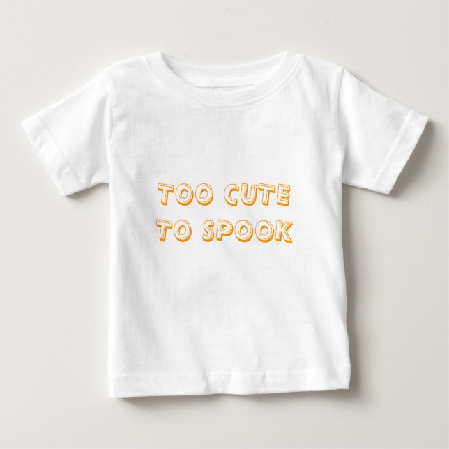 ZU NIEDLICH ZU SPOOK BABY T-SHIRT (Vorderseite)