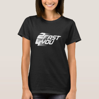 Zu schnell für dich T-Shirt