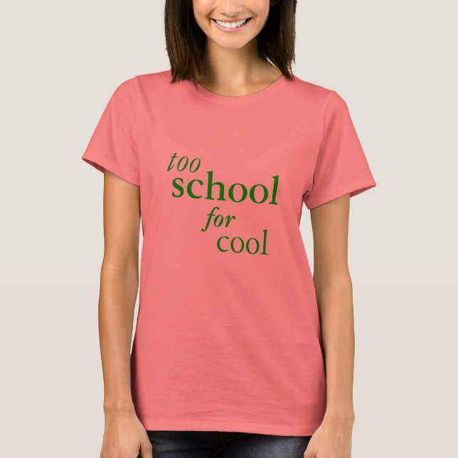 Zu Schule für Cool - Grüner Schriftart T-Shirt (Vorderseite)