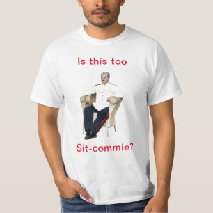 Zu sehr Kommunist? T-Shirt