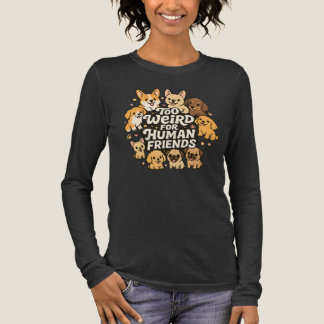Zu seltsam für menschliche Freunde - Hund Tri-Blend Shirt