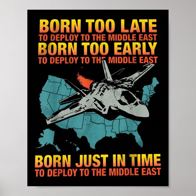 Zu spät geboren, um in den Nahen Osten eingesetzt  Poster (Vorne)