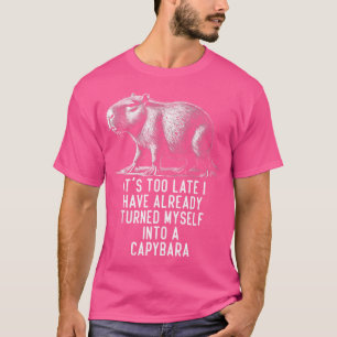Zu spät habe ich mich schon in ein C verwandelt T-Shirt