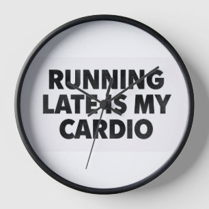 ZU SPÄT KOMMEN IST MEIN CARDIO – Lustige Minimalis Uhr