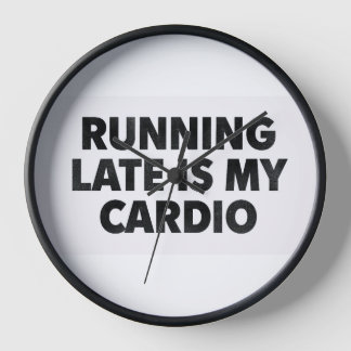 ZU SPÄT KOMMEN IST MEIN CARDIO – Lustige Minimalis Uhr