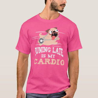 Zu spät kommen ist mein Kardio Lustig Männer Fraue T-Shirt
