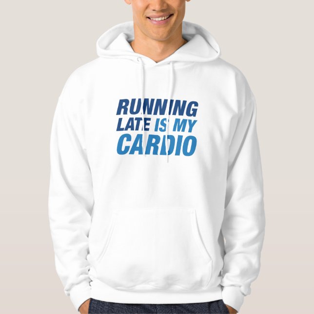 Zu spät läuft mein Cardio Hoodie (Vorderseite)