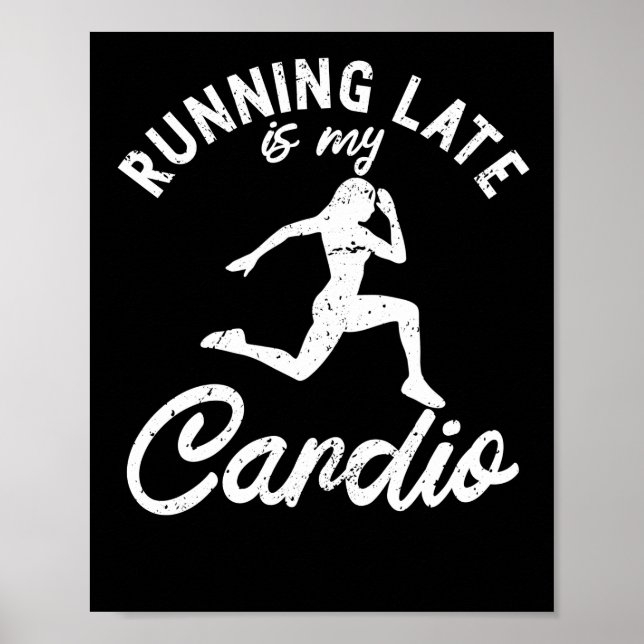 Zu spät läuft mein Cardio Runner Fitness Workout Poster (Vorne)