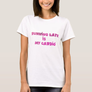 Zu spät läuft mein Cardio T-Shirt