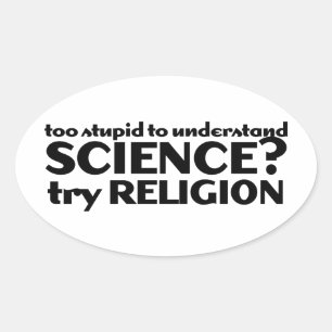 Zu Stupid, um Wissenschaft zu verstehen? Ovaler Aufkleber