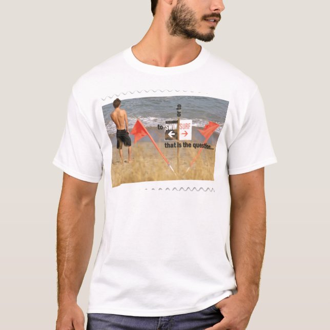 Zu surfen oder schwimmen - das die Frage ist T-Shirt (Vorderseite)
