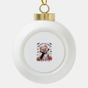 Zu süß, um ein gruseliges Halloween-T-Shirt PNG zu Keramik Kugel-Ornament
