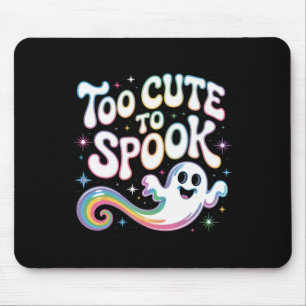 Zu süß, um einen Geist zu erschrecken, lustiger Ha Mousepad
