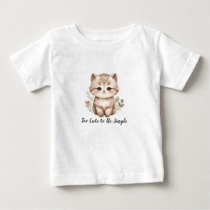 Zu süß um Single zu sein" Sarcastic Kitten Grafik Baby T-shirt
