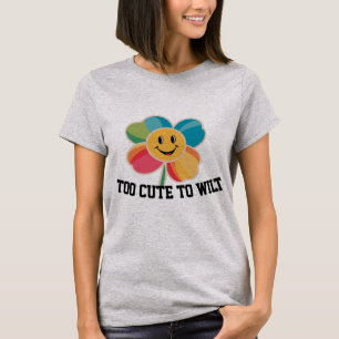 Zu süß, um welke freudige Blumen T-Shirt