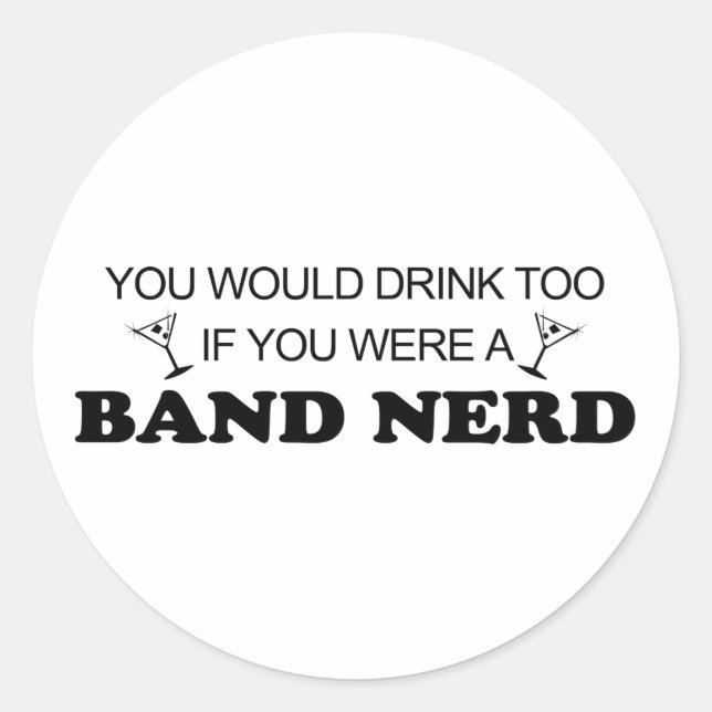 Zu trinken - Band-Nerd Runder Aufkleber (Vorderseite)