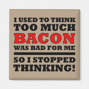 Zu viel Bacon Funny Kühlschrankmagnet Magnet