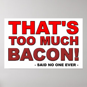 Zu viel Bacon Funny Poster
