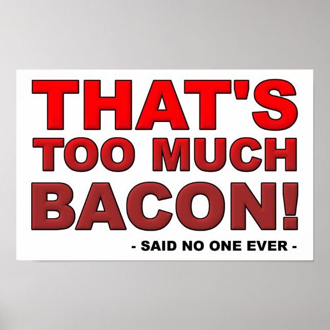 Zu viel Bacon Funny Poster (Vorne)