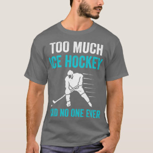 Zu viel Eishockey Ironic Goalie T-Shirt