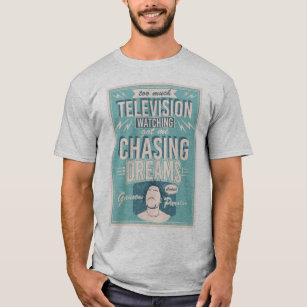 Zu viel Fernsehen Got mir, Träume zu hinterfragen T-Shirt