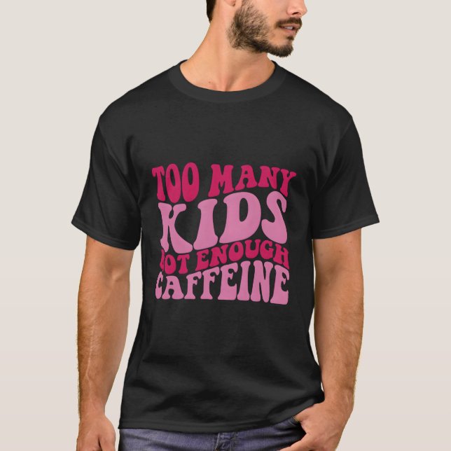 Zu viel Koffein T-Shirt (Vorderseite)
