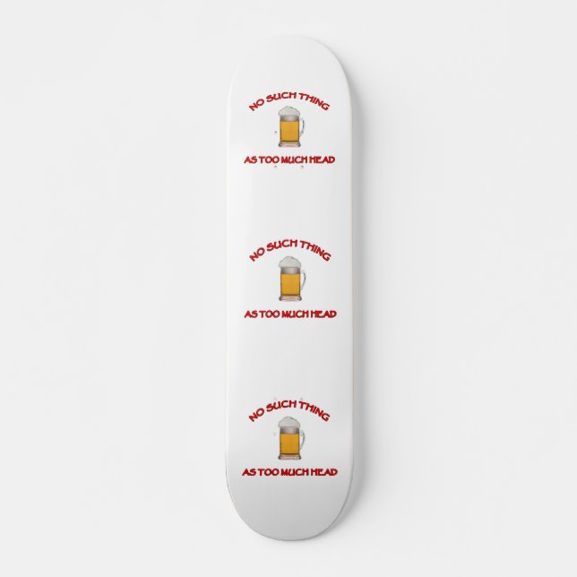 Zu viel Kopf - Bier Skateboard (Vorne)