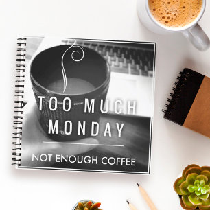 Zu viel Montag nicht genug Kaffee Notizbuch