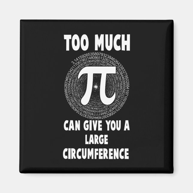 Zu viel Pi Science Math Pi Day Math Teacher Grap Magnet (Vorne)