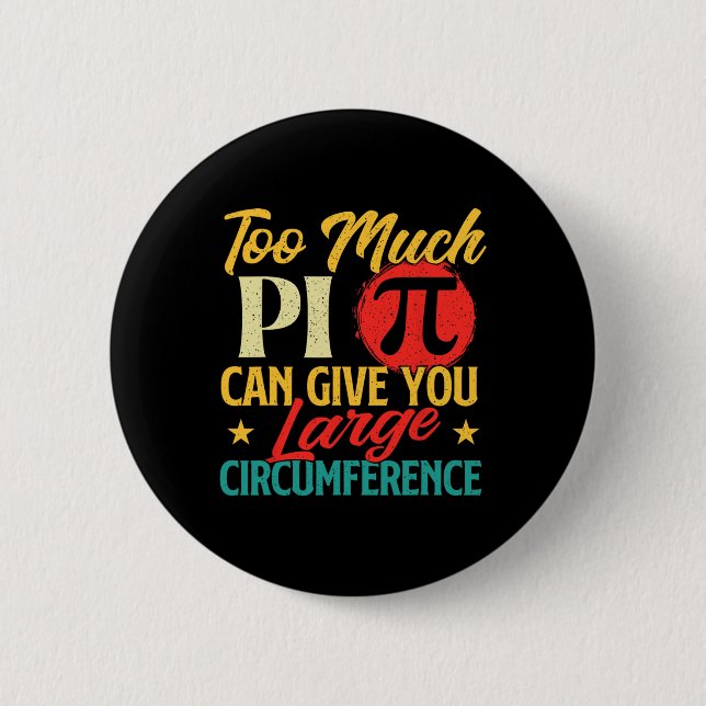 Zu viel Pi - Science Pi Day Pi Symbol Math Lover Button (Vorderseite)