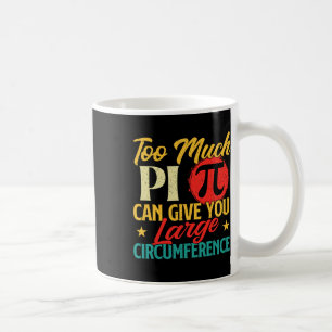Zu viel Pi - Science Pi Day Pi Symbol Math Lover Kaffeetasse