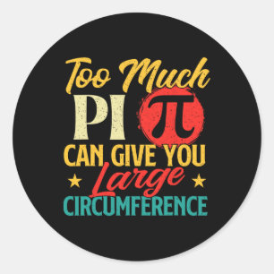 Zu viel Pi - Science Pi Day Pi Symbol Math Lover Runder Aufkleber