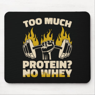 Zu viel Protein No Whey Fitness Gym Bodybuilding Mousepad