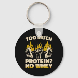 Zu viel Protein No Whey Fitness Gym Bodybuilding Schlüsselanhänger