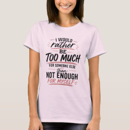 Zu Viel Rosa Herz T-Shirt Selbstliebe Oberteil