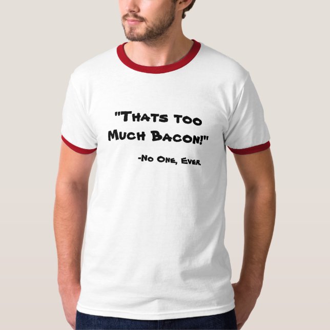 Zu viel Speck T-Shirt (Vorderseite)