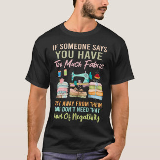 Zu viel Stoff Nähen Quiltliebhaber Näherin Quilt T-Shirt