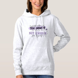Zu viel T-Shirt | Lustiger Selbstbewusstseins-Spru Hoodie