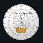 Zu viel Tequila Dartboard Dartscheibe<br><div class="desc">Dieses zu viel Tequila Dartboard zeigt meinen albernen Schneemann,  der etwas zu viel Tequila getrunken hatte.</div>